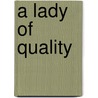 A Lady Of Quality door Frances Hodgson Burnett