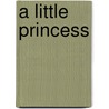 A Little Princess door Frances Hodgson Burnett