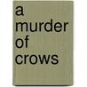 A Murder of Crows door Greg Roza