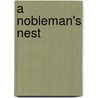 A Nobleman's Nest by Ivan Sergeyevich Turgenev