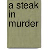 A Steak in Murder door Tba