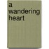 A Wandering Heart