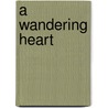 A Wandering Heart by Thomas Kinkade