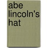 Abe Lincoln's Hat door Martha F. Brenner