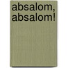 Absalom, Absalom! door William Faulkner