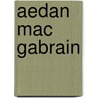 Aedan Mac Gabrain door Ronald Cohn