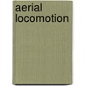 Aerial Locomotion by G.H. Byran