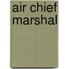 Air Chief Marshal by Ronald Cohn