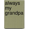 Always My Grandpa door Linda Scacco