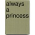 Always a Princess