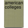 American Colleges door Charles Franklin Thwing