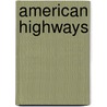 American Highways door Nathaniel Southgate Shaler