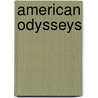 American Odysseys door T.A. Obreht