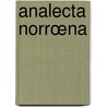 Analecta Norrœna door Theodor Mbius