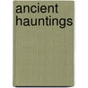 Ancient Hauntings by Robert Reginald