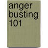 Anger Busting 101 door Newton Hightower