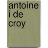 Antoine I De Croy by Ronald Cohn