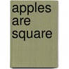 Apples Are Square door Thomas D. Kuczmarski