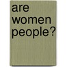 Are Women People? by Alice Duer Miller