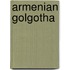 Armenian Golgotha
