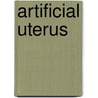 Artificial Uterus by Ronald Cohn
