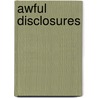 Awful Disclosures door Theodore Dwight