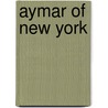 Aymar Of New York door Benjamin Aymar