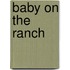 Baby On The Ranch