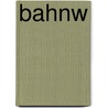 Bahnw by Gerhart Hauptmann