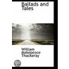 Ballads And Tales by W. M Thackeray