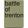 Battle of Trenton door Ronald Cohn