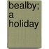 Bealby; A Holiday