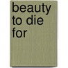 Beauty to Die for door Mindy Starns Clark