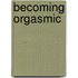 Becoming Orgasmic