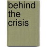 Behind The Crisis by Guglielmo Carchedi