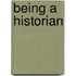 Being a Historian