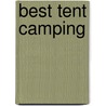 Best Tent Camping by Lafe Low