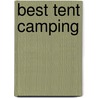 Best Tent Camping by Joe Cuhaj