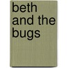 Beth And The Bugs door Sam Hay