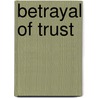 Betrayal Of Trust door Judith A. Jance