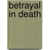 Betrayal in Death by Nora Roberts