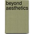 Beyond Aesthetics