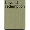 Beyond Redemption door I. J Parnham