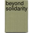 Beyond Solidarity