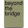 Beyond The Bridge door James Stephen Zoller