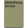 Bibliotheca Annua by See Notes Multiple Contributors