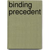 Binding Precedent door Ronald Cohn