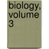 Biology, Volume 3