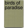 Birds Of Paradise door Diana Abu-Jaber