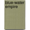 Blue-Water Empire by Robert Holland